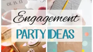 Top Engagement Party Ideas, Tips & Themes to Kick off Your Wedding Journey in Style