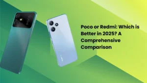 Poco or Redmi: Which is Better in 2025? A Comprehensive Comparison