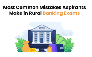 Most Common Mistakes Aspirants Make in Rural Banking Exams